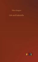 Life and Gabriella (Large Print Edition): The Story of a Woman's Courage 1518606512 Book Cover
