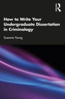How to Write Your Undergraduate Dissertation in Criminology 0367859998 Book Cover