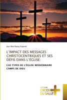 L'Impact Des Messages Christocentriques Et Ses Défis Dans l'Église (French Edition) 6206171078 Book Cover