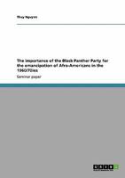 The importance of the Black Panther Party for the emancipation of Afro-Americans in the 1960/70ies 3640173783 Book Cover