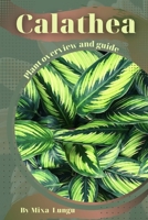 Calathea: Plant overview and guide B0C6C2ZHTQ Book Cover