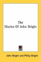The Diaries Of John Bright 1432562096 Book Cover