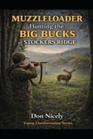Muzzleloader Hunting The Bucks of Stockers Ridge B0H2PQG31Z Book Cover