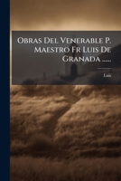 Obras Del Venerable P. Maestro Fr Luis De Granada ...... (Spanish Edition) 1024635538 Book Cover