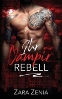 Ihr Vampir Rebell (Mitternacht Doms) B09FSCJPMY Book Cover