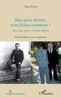 Mais pour dormir, vous faisiez comment ?: Moi, Ange Ayora, résistant, déporté (Au-Delà Du Témoignage) (French Edition) 2343129177 Book Cover