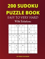 200 Sudoku Puzzle Book Easy To Very Hard With Solutions: Over 200 Sudoku For Beginners and Professionals B091F236JZ Book Cover