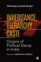 Inheritance, Hierarchy and Caste: Origins of Political Decay in India null Book Cover