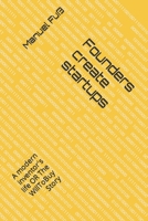 Founders create startups: A modern inventor's life OR The WillToBuy Story B092PCTYSK Book Cover