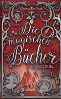 Die magischen B?cher: Feuerengel 3755708418 Book Cover