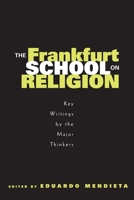 The Frankfurt School on Religion: Key Writings by the Major Thinkers 0415966973 Book Cover