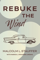 Rebuke the Wind 1667854208 Book Cover