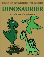 Malb�cher f�r 2-J�hrige (Dinosaurier): Dieses Buch enth�lt 40 farbige Seiten mit extra dicken Linien, mit denen die Frustration verringert und das Selbstvertrauen gest�rkt werden soll. Dieses Buch wir 1800259905 Book Cover