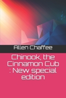 Chinook, the Cinnamon Cub : New special edition 9355346794 Book Cover