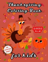 Thanksgiving Coloring Book for Kids Ages 2-5: And activity book kids, drawings for coloring and Learning and entertainment and pleasure, Things Colori B08M7JBHLG Book Cover
