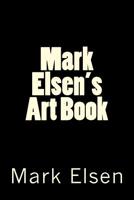 Mark Elsen's Art Book 1535052333 Book Cover