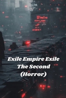 Exile Empire Exile The Second (Horror) B0DRGTWHPJ Book Cover