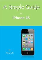 A Simple Guide to iPhone 4S 1935462563 Book Cover