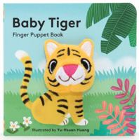 Baby Tiger: Finger Puppet Book: (Finger Puppet Book for Toddlers and Babies, Baby Books for First Year, Animal Finger Puppets) 145214236X Book Cover