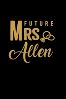 Future Mrs. Allen: Personalized Engagement & Pre Wedding Gift | Mr. & Mrs. Wedding Notebook and Organizer for Bride to Be and Groom To Be Matching Present 169601333X Book Cover