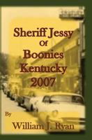 Sheriff Jessy of Boonies, Kentucky: 2007 1449578063 Book Cover