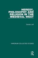 Heresy, Philosophy and Religion in the Medieval West 0860788881 Book Cover