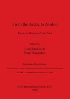 From the Arctic to Avalon: Papers in Honour of Jim Tuck (Bar International) 1841717436 Book Cover