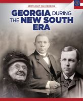 Georgia During the New South Era 150816004X Book Cover