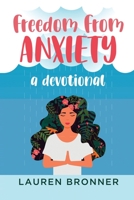 Freedom from Anxiety: A Devotional B0B9QYB9HV Book Cover