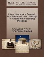 City of New York v. Bernstein U.S. Supreme Court Transcript of Record with Supporting Pleadings 1270494430 Book Cover