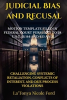 Judicial Bias and Recusal: Motion Template Filed in Federal Court Pursuant to 28 U.S.C. §§ 144 and 455; Challenging Systemic Retaliation, Conflicts of ... Violations (Pro Se Powerhouse Legal Series) B0F5HRH2PZ Book Cover