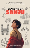 Seasons of Sanju: You end up being single till the time you find the love which stays B0H1MVMSMT Book Cover