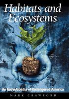 Habitats and Ecosystems: An Encyclopedia of Endangered America 0874369975 Book Cover