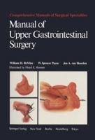 Manual of Upper Gastrointestinal Surgery (Comprehensive Manuals of Surgical Specialties) 0387961488 Book Cover