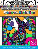 Coloring Books for Grownups Mexican Folk Art Oaxaca Alebrijes: Mandala & Geometric Shapes Coloring Pages Anti-Stress Art Therapy Coloring Books for Adults 1533630461 Book Cover