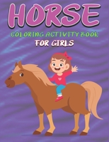 HORSE COLORING ACTIVITY BOOK FOR GIRLS: Amazing Coloring Workbook Game For Learning, Horse Coloring Book, Dot to Dot, Mazes, Word Search and More! Cute gifts for kids girls who love horse 1675944857 Book Cover