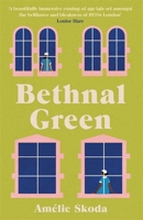 Bethnal Green: The vibrant and inspiring debut novel that will break and mend your heart 178658347X Book Cover