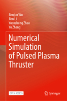 Numerical Simulation of Pulsed Plasma Thruster 981977957X Book Cover