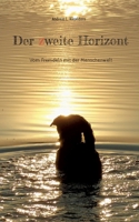 Der zweite Horizont: Vom Fremdeln mit der Menschenwelt 3752607084 Book Cover
