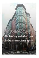 The Boston Strangler: The History and Mystery of the Notorious Crime Spree 1530741068 Book Cover