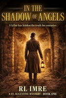 In the Shadow of Angels (St. Augustine Mysteries) B0GXCNN6X5 Book Cover