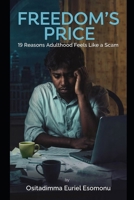 Freedom’s Price: 19 Reasons Adulthood Feels Like a Scam B0GJKZX5BQ Book Cover