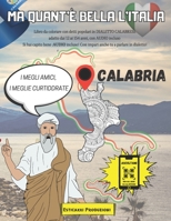 Ma Quant’è Bella l’Italia - CALABRIA -: Libro da colorare con Detti Popolari in DIALETTO CALABRESE adatto dai 12 ai 154 anni, con AUDIO incluso. Si ... tu a parlare in dialetto B08QF3Y5CT Book Cover