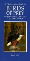 A Photographic Guide to the Birds of Prey of Southern, Central and East Africa (Photoguides) 1853689033 Book Cover