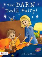 That Darn Tooth Fairy! 160462468X Book Cover
