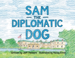 Sam The Diplomatic Dog 1662944233 Book Cover
