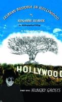 Hungry Ghosts: Lesbian Buddha In Hollywood, Book One 1413436196 Book Cover