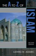 The A to Z of Islam (Historical Dictionaries of Religions, Philosophies, and Movements) 0810845059 Book Cover