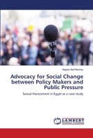 Advocacy for Social Change between Policy Makers and Public Pressure 6202815078 Book Cover