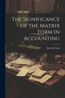 The Significance of the Matrix Form in Accounting 1021494739 Book Cover